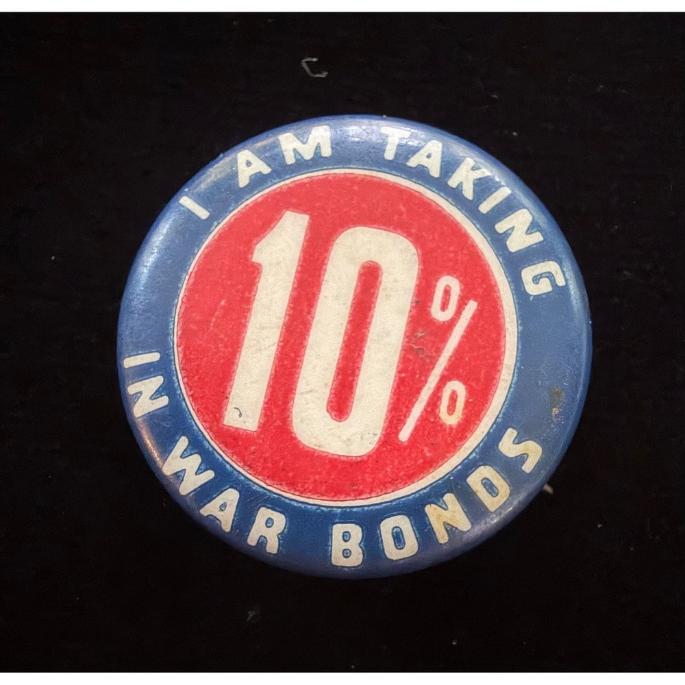 Vintage WWII I Am Taking 10% War Bonds Pinback Button Whitehead Hoag Newark NJ